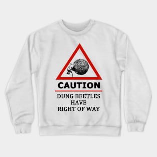 Dung Beetles Have Right of Way Road Sign Crewneck Sweatshirt